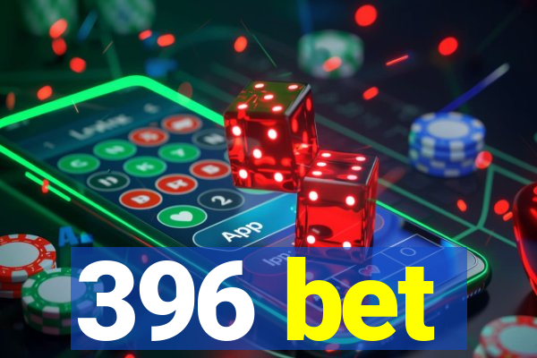 396 bet